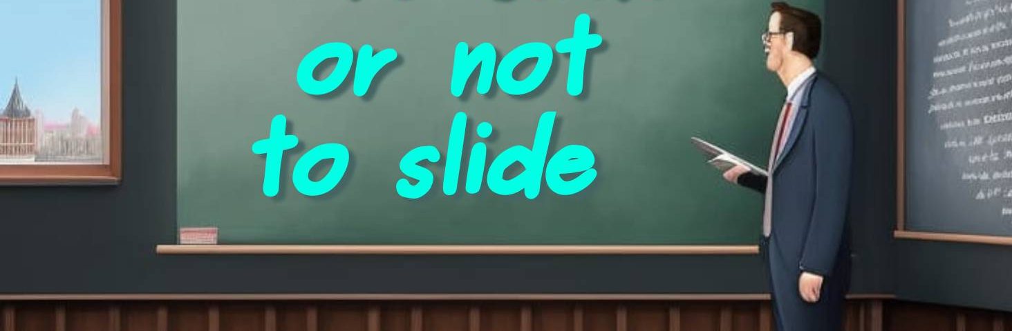 To slide or not to slide